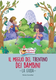 Il meglio del Trentino dei bambini. La guida - Librerie.coop Il meglio del Trentino dei bambini. La guida - Librerie.coop