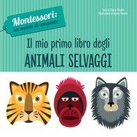 Il mio primo libro degli animali selvaggi. Montessori: un mondo di conquiste - Librerie.coop Il mio primo libro degli animali selvaggi. Montessori: un mondo di conquiste - Librerie.coop