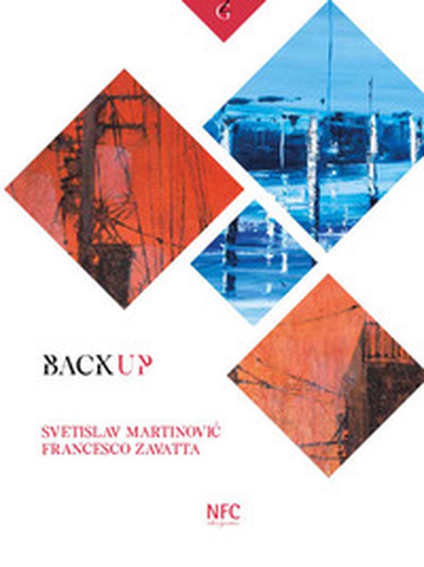 Backup. Svetislav Martinovic. Francesco Zavatta. Catalogo della mostra (Rimini, 3 ottobre-8 novembre 2020) - Librerie.coop Backup. Svetislav Martinovic. Francesco Zavatta. Catalogo della mostra (Rimini, 3 ottobre-8 novembre 2020) - Librerie.coop