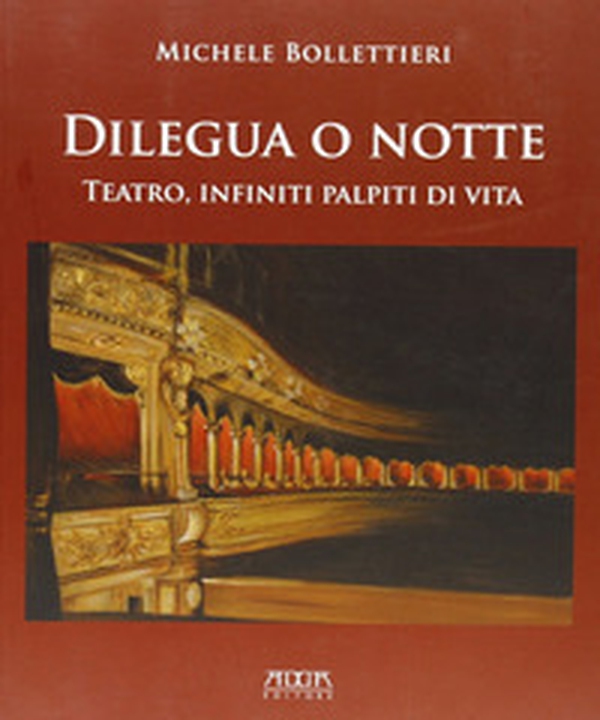 Dilegua o notte. Teatro, infiniti palpiti di vita - Librerie.coop Dilegua o notte. Teatro, infiniti palpiti di vita - Librerie.coop