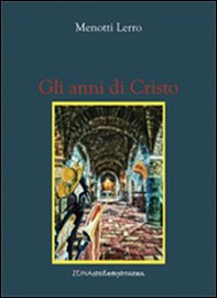 Gli anni di Cristo - Librerie.coop