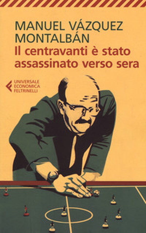 Il centravanti è stato assassinato verso sera - Librerie.coop Il centravanti è stato assassinato verso sera - Librerie.coop