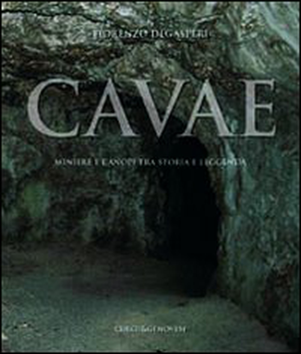 Cavae. Miniere e canopi tra storia e leggenda - Librerie.coop Cavae. Miniere e canopi tra storia e leggenda - Librerie.coop