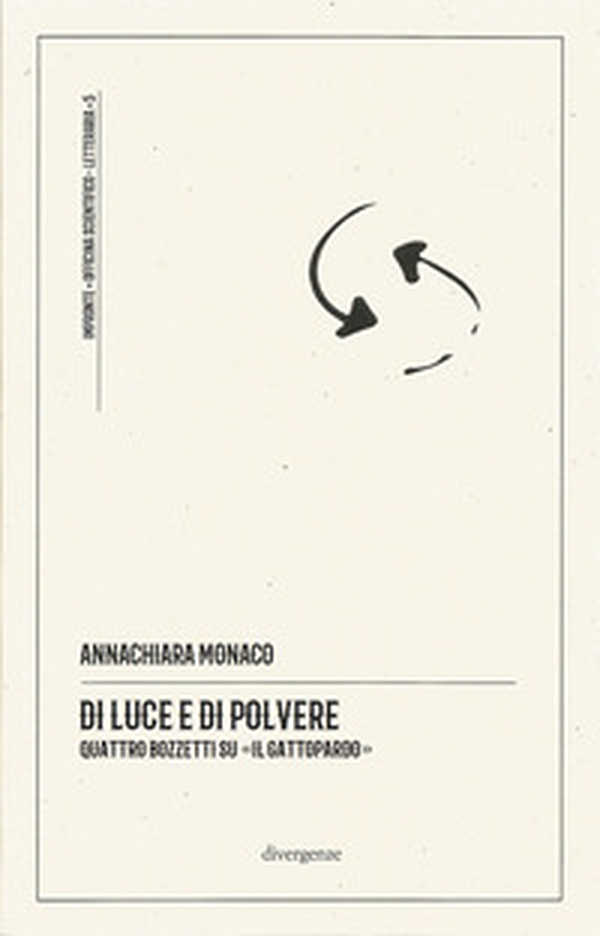 Di luce e di polvere. Quattro bozzetti su «Il Gattopardo» - Librerie.coop Di luce e di polvere. Quattro bozzetti su «Il Gattopardo» - Librerie.coop