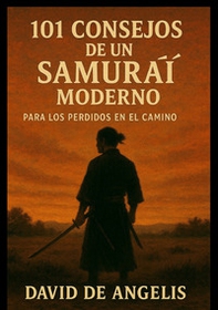101 consejos de un samurái moderno. Para los perdidos en el camino - Librerie.coop 101 consejos de un samurái moderno. Para los perdidos en el camino - Librerie.coop