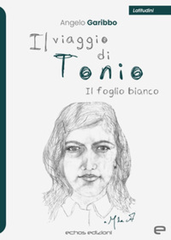 Il viaggio di Tonio. Il foglio bianco - Librerie.coop Il viaggio di Tonio. Il foglio bianco - Librerie.coop