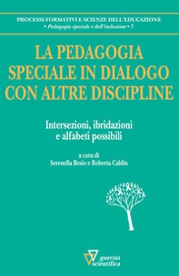 La pedagogia speciale in dialogo con altre discipline. Intersezioni, ibridazioni e alfabeti possibili - Librerie.coop La pedagogia speciale in dialogo con altre discipline. Intersezioni, ibridazioni e alfabeti possibili - Librerie.coop