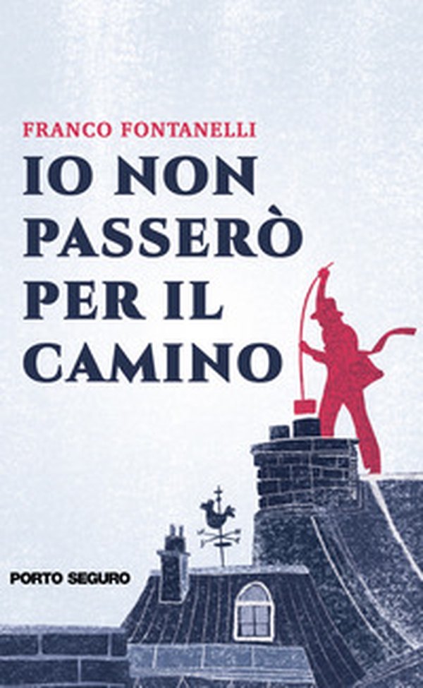 Io non passerò per il camino - Librerie.coop Io non passerò per il camino - Librerie.coop