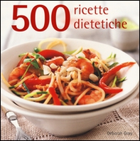 500 ricette dietetiche - Librerie.coop