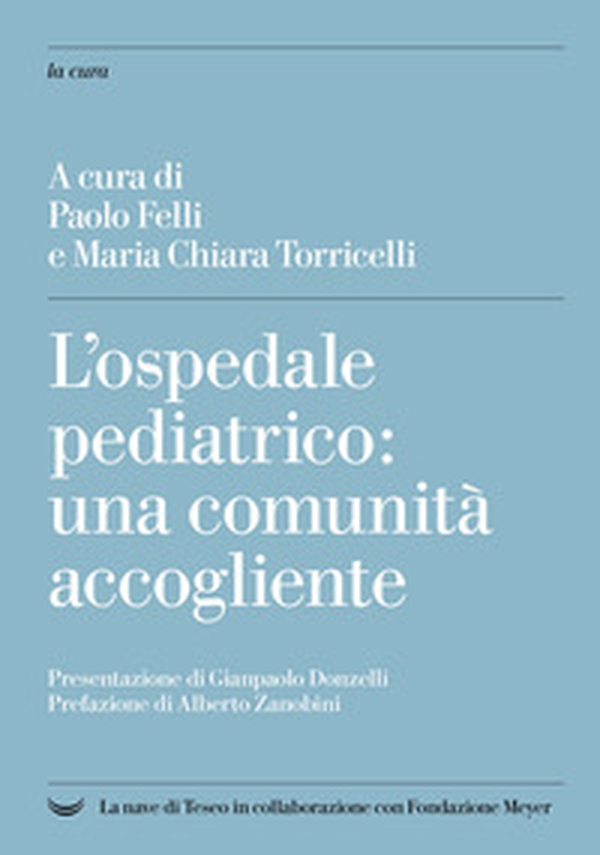 L'ospedale pediatrico: una comunità accogliente - Librerie.coop L'ospedale pediatrico: una comunità accogliente - Librerie.coop