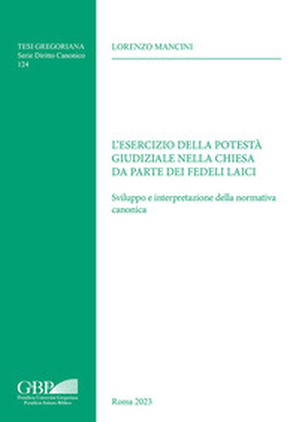 Esercizio della potestà giudiziale nella chiesa da parte dei fedeli laici. Sviluppo e interpretazione della normativa canonica - Librerie.coop Esercizio della potestà giudiziale nella chiesa da parte dei fedeli laici. Sviluppo e interpretazione della normativa canonica - Librerie.coop