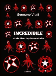 Incredibile. Storia di un duplice omicidio - Librerie.coop Incredibile. Storia di un duplice omicidio - Librerie.coop