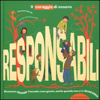 Il coraggio di essere responsabili. Diventare grandi facendo cose giuste, anche quando non ci si guadagna - Librerie.coop Il coraggio di essere responsabili. Diventare grandi facendo cose giuste, anche quando non ci si guadagna - Librerie.coop