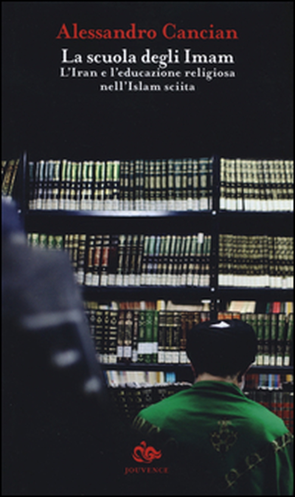 La scuola degli Imam. L'Iran e l'educazione religiosa nell'Islam sciita - Librerie.coop La scuola degli Imam. L'Iran e l'educazione religiosa nell'Islam sciita - Librerie.coop