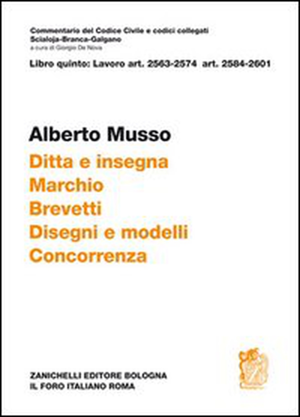 Commentario del Codice civile Scialoja-Branca. Art. 2563-2574 e art. 2584-2601. Ditta e insegna. Marchio. Brevetti. Disegni e modelli. Concorrenza - Librerie.coop Commentario del Codice civile Scialoja-Branca. Art. 2563-2574 e art. 2584-2601. Ditta e insegna. Marchio. Brevetti. Disegni e modelli. Concorrenza - Librerie.coop
