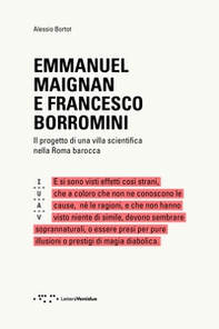 Emmanuel Maignan e Francesco Borromini. Il progetto di una villa scientifca nella Roma barocca - Librerie.coop