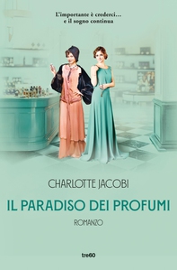 Il paradiso dei profumi - Librerie.coop Il paradiso dei profumi - Librerie.coop
