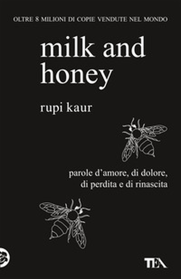 Milk and honey. Parole d'amore, di dolore, di perdita e di rinascita - Librerie.coop Milk and honey. Parole d'amore, di dolore, di perdita e di rinascita - Librerie.coop
