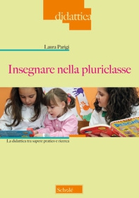 Insegnare nella pluriclasse. La didattica tra sapere pratico e ricerca - Librerie.coop