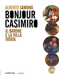 Bonjour Casimiro. Il barone e la villa fatata - Librerie.coop