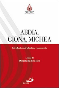 Abdia, Giona, Michea. Introduzione, traduzione e commento - Librerie.coop Abdia, Giona, Michea. Introduzione, traduzione e commento - Librerie.coop