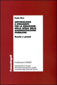 Metodologie e strumenti per la riduzione della spesa nelle amministrazioni pubbliche. Teoria e prassi - Librerie.coop Metodologie e strumenti per la riduzione della spesa nelle amministrazioni pubbliche. Teoria e prassi - Librerie.coop