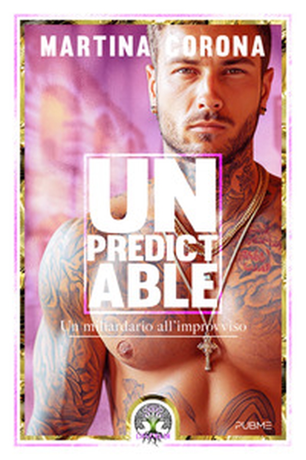 Unpredictable. Un miliardario all'improvviso - Librerie.coop Unpredictable. Un miliardario all'improvviso - Librerie.coop