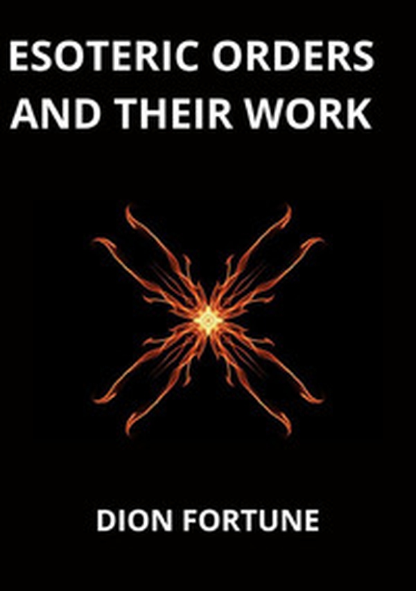 Esoteric orders and their work - Librerie.coop Esoteric orders and their work - Librerie.coop