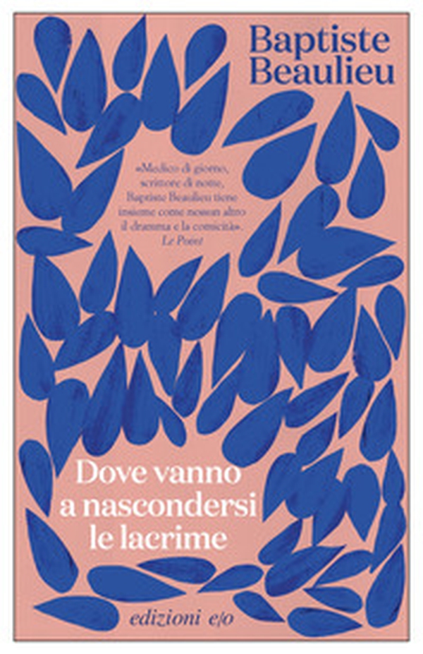 Dove vanno a nascondersi le lacrime - Librerie.coop Dove vanno a nascondersi le lacrime - Librerie.coop