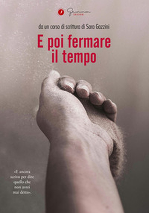 E poi fermare il tempo - Librerie.coop E poi fermare il tempo - Librerie.coop