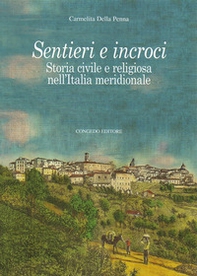 Sentieri e incroci. Storia civile e religiosa nell'Italia meridionale - Librerie.coop
