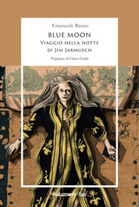 Blue Moon. Viaggio nella notte di Jim Jarmusch - Librerie.coop