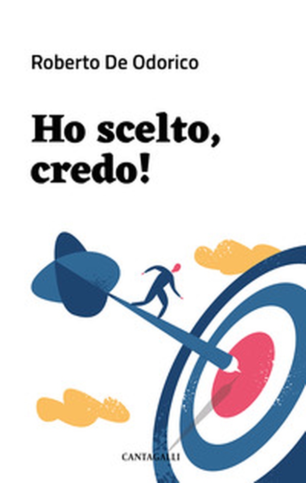 Ho scelto, credo! Manuale pratico - Librerie.coop Ho scelto, credo! Manuale pratico - Librerie.coop