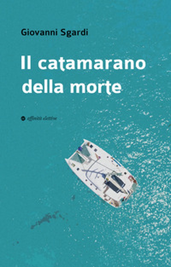 Il catamarano della morte - Librerie.coop