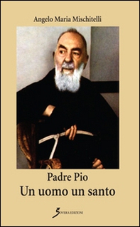 Padre Pio. Un uomo un santo - Librerie.coop Padre Pio. Un uomo un santo - Librerie.coop