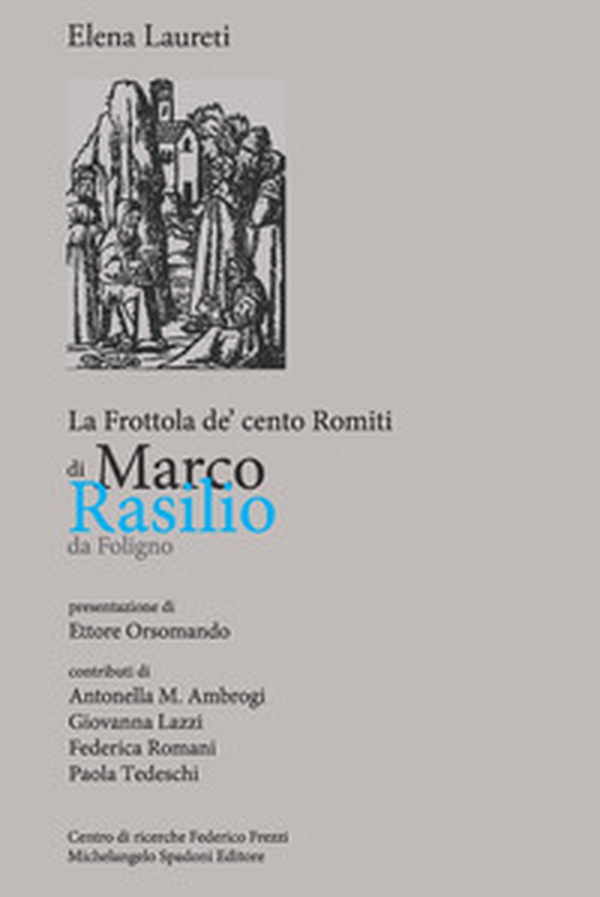 La Frottola de' cento Romiti di Marco Rasilio da Foligno - Librerie.coop La Frottola de' cento Romiti di Marco Rasilio da Foligno - Librerie.coop