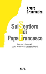 Sul sentiero di papa Francesco - Librerie.coop