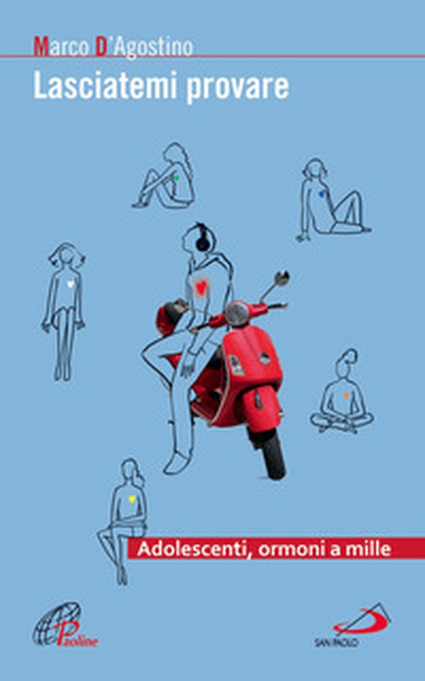 Lasciatemi provare. Adolescenti, ormoni a mille - Librerie.coop Lasciatemi provare. Adolescenti, ormoni a mille - Librerie.coop