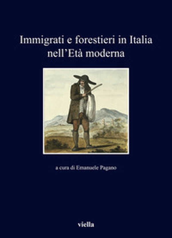Immigrati e forestieri in Italia nell'età moderna - Librerie.coop Immigrati e forestieri in Italia nell'età moderna - Librerie.coop