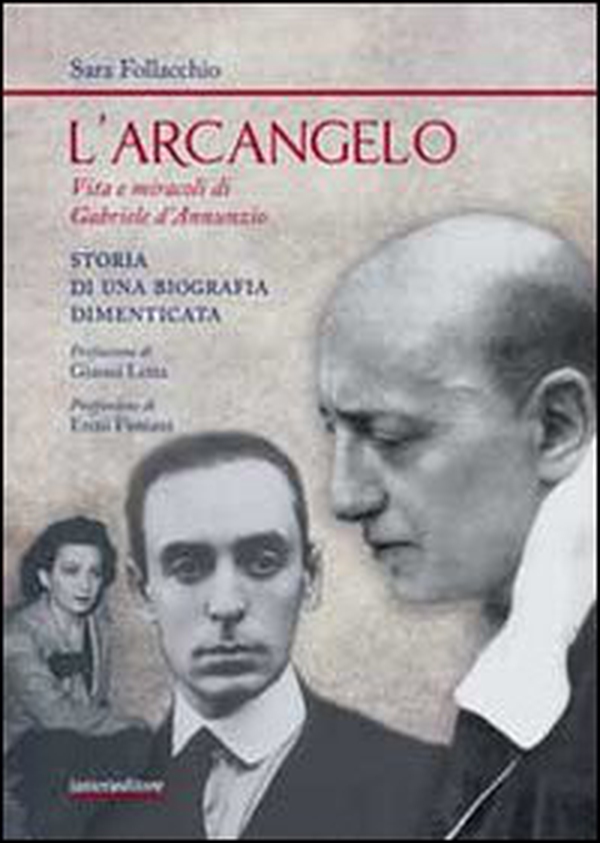 L'arcangelo. Vita e miracoli di Gabriele D'Annunzio. Storia di una biografia dimenticata - Librerie.coop L'arcangelo. Vita e miracoli di Gabriele D'Annunzio. Storia di una biografia dimenticata - Librerie.coop