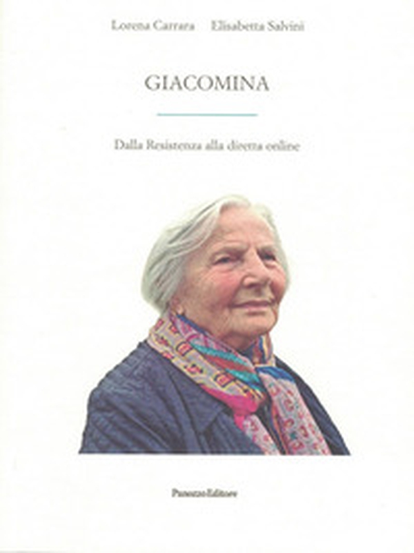Giacomina. Dalla Resistenza alla diretta online - Librerie.coop Giacomina. Dalla Resistenza alla diretta online - Librerie.coop