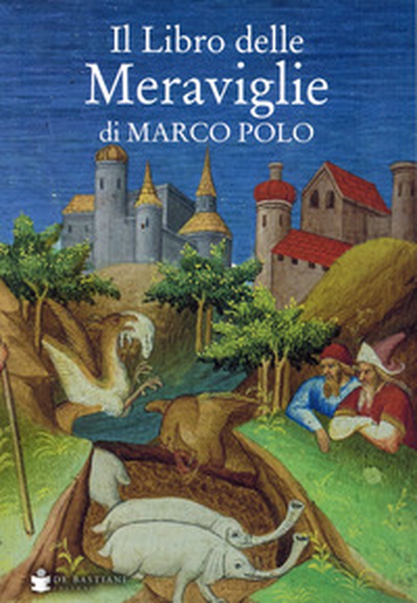 Il libro delle meraviglie di Marco Polo - Librerie.coop Il libro delle meraviglie di Marco Polo - Librerie.coop