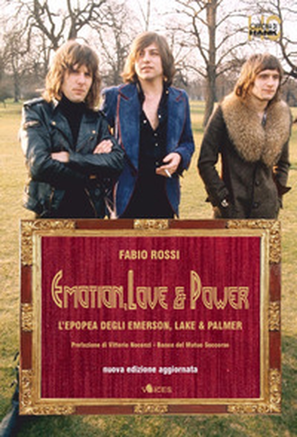 Emotion, love & power. L'epopea degli Emerson, Lake & Palmer - Librerie.coop Emotion, love & power. L'epopea degli Emerson, Lake & Palmer - Librerie.coop