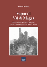 Vapor di Val di Magra. XVI articoli di storia di Lunigiana, Valtaro e della regione del Monte Gottero - Librerie.coop