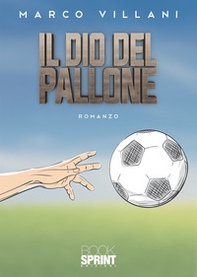 Il dio del pallone - Librerie.coop