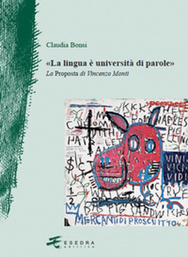 La lingua è università di parole. La proposta di Vincenzo Monti - Librerie.coop La lingua è università di parole. La proposta di Vincenzo Monti - Librerie.coop