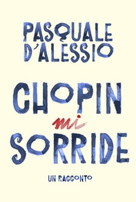 Chopin mi sorride - Librerie.coop