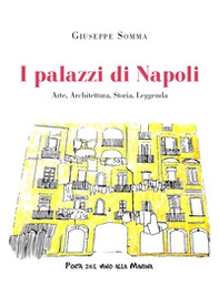 I palazzi di Napoli. Arte, architettura, storia, leggenda - Librerie.coop