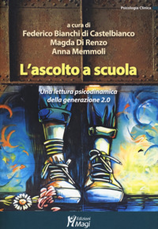 L'ascolto a scuola. Una lettura psicodinamica della generazione 2.0 - Librerie.coop L'ascolto a scuola. Una lettura psicodinamica della generazione 2.0 - Librerie.coop