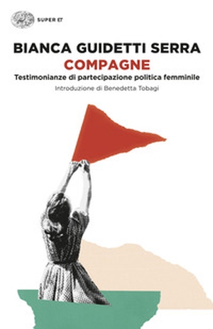Compagne. Testimonianze di partecipazione politica femminile - Librerie.coop